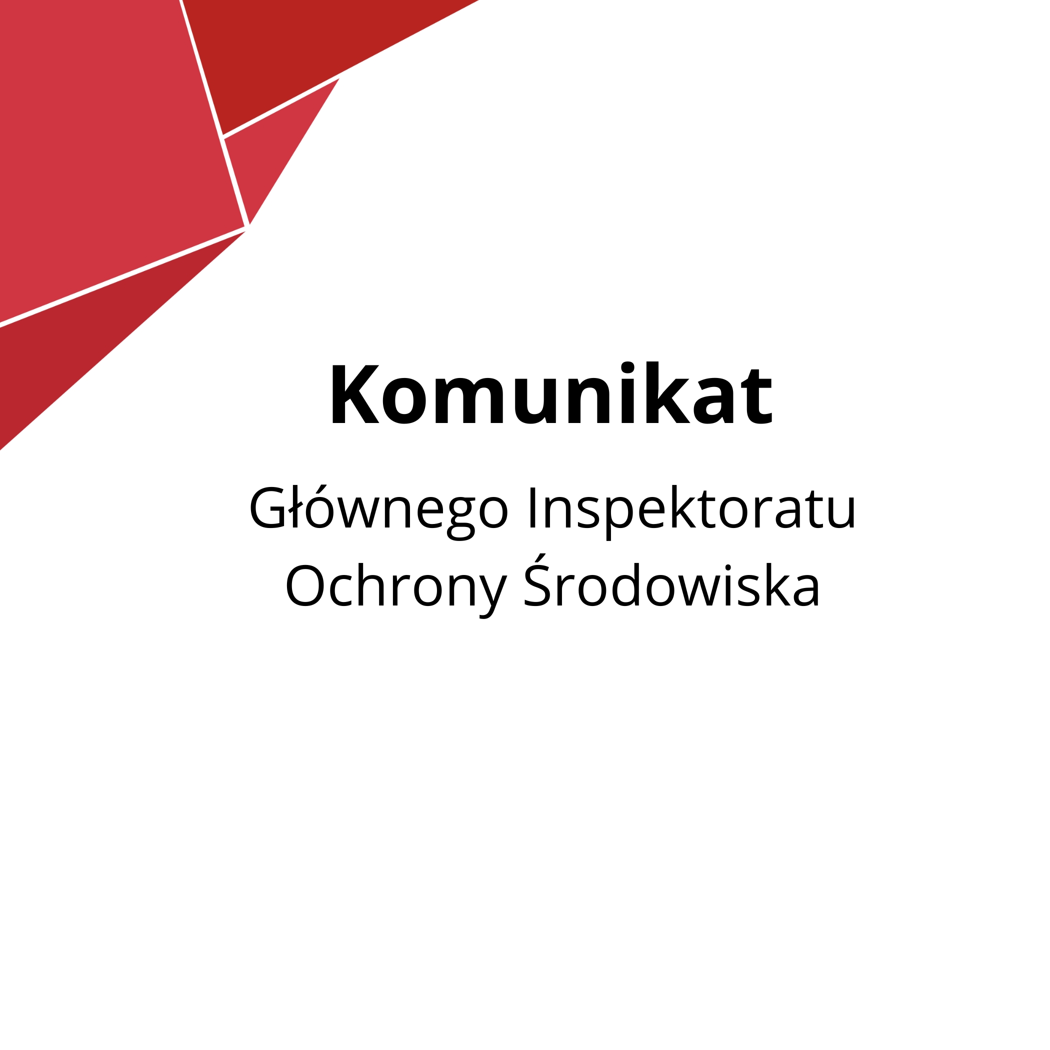Komunikat Głównego Inspektoratu Ochrony środowiska