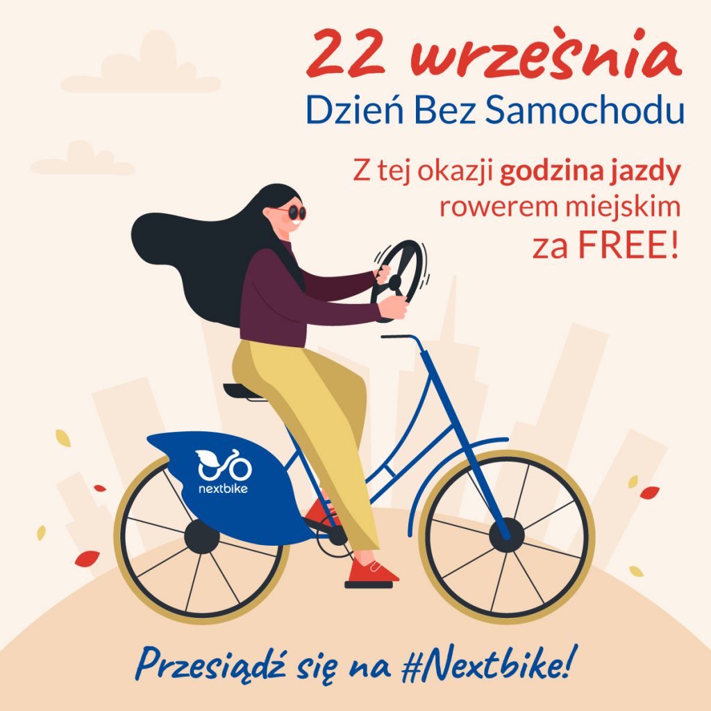 22 września Dzień Bez Samochodu Z tej okazji godzina jazdy rowerem miejskim za FREE! Przesiądź się na #Nextbike!
