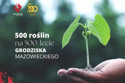 500 roślin na 500-lecie Grodziska Mazowieckiego