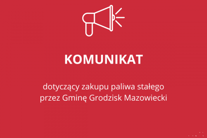 węgiel komunikat zakup paliwa stałego przez gminę Grodzisk Mazowiecki