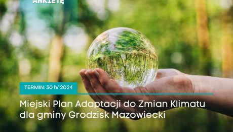 Miejski Plan Adaptacji do Zmian Klimatu dla gminy Grodzisk Mazowiecki