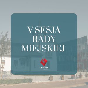 V sesja Rady Miejskiej @ ul. T. Kościuszki 12