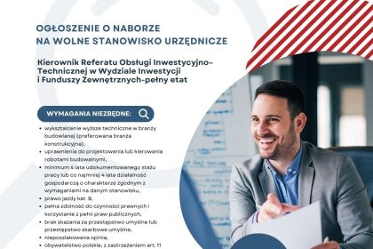 Nabór na stanowisko Kierownik Referatu Obsługi Inwestycyjno Technicznej w Wydziale Inwestycji i Funduszy Zewnętrznych