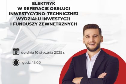 inżynier elektryk (od inspektora do głównego specjalisty) w Referacie Obsługi Inwestycyjno-Technicznej Wydziału Inwestycji i Funduszy Zewnętrznyc