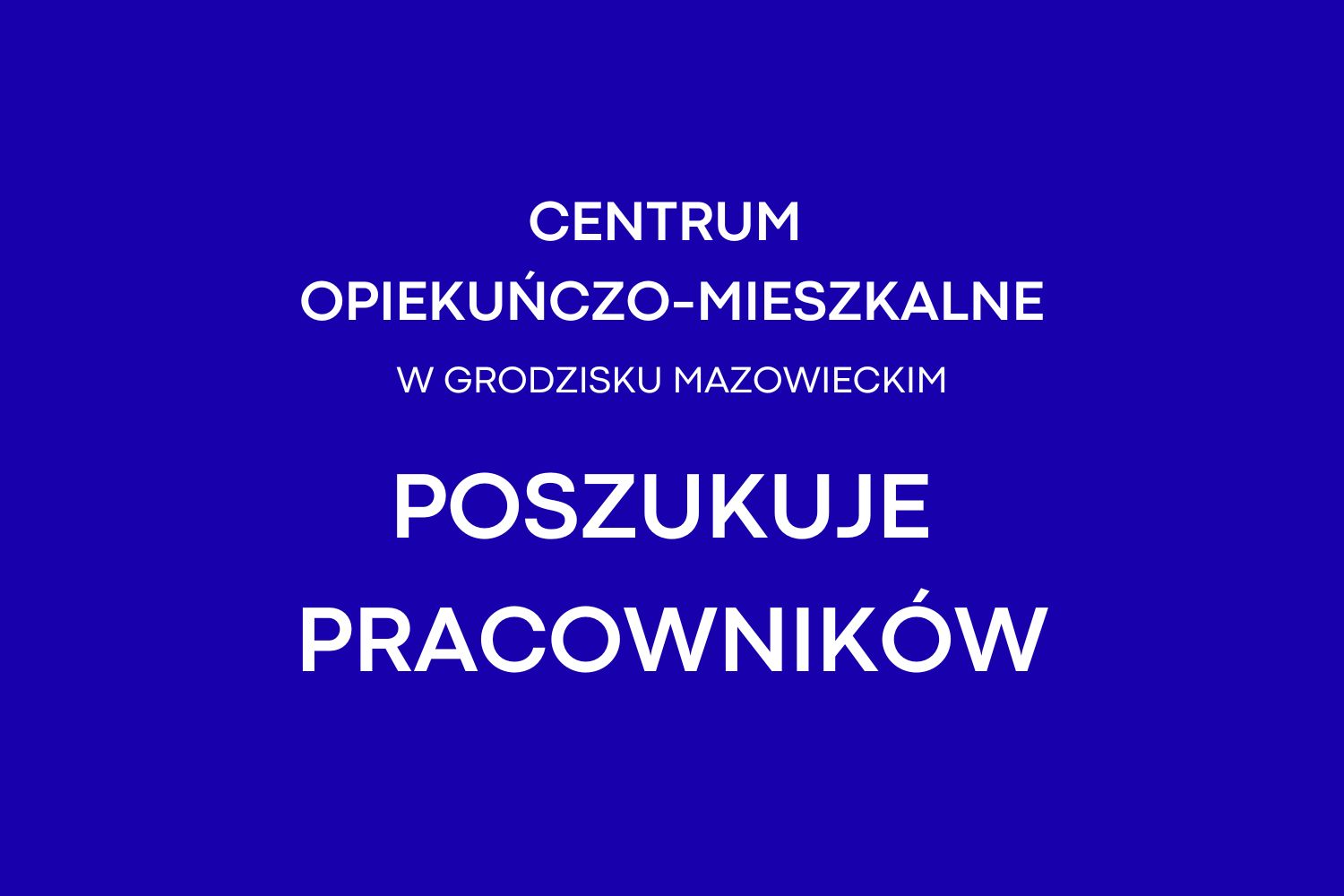 Centrum Opiekuńczo-Mieszkalne poszukuje pracowników